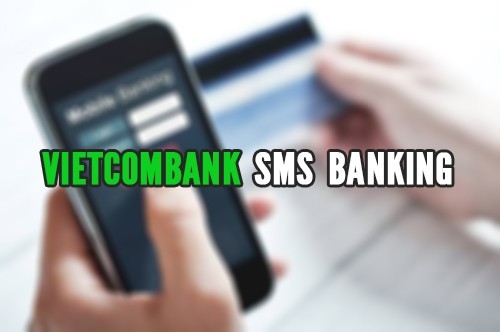 Tìm hiểu thông tin về dịch vụ SMS Banking Vietcombank