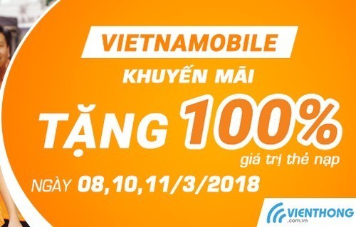 Khuyến mãi Vietnamobile tháng 3/2018 tặng 100% thẻ nạp ngày 8.10,11