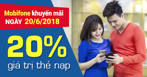 Mobifone khuyến mãi tháng 6/2018 tặng 20% giá trị thẻ nạp vào ngày 20/6/2018