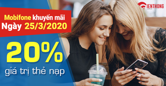 Khuyến mãi Mobifone ngày 25 tháng 3 năm 2020 tặng 20% giá trị thẻ nạp