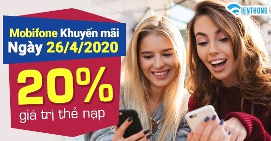 Khuyến mãi Mobifone hôm nay chủ nhật ngày 26 tháng 4 năm 2020 tặng 20% giá trị thẻ nạp